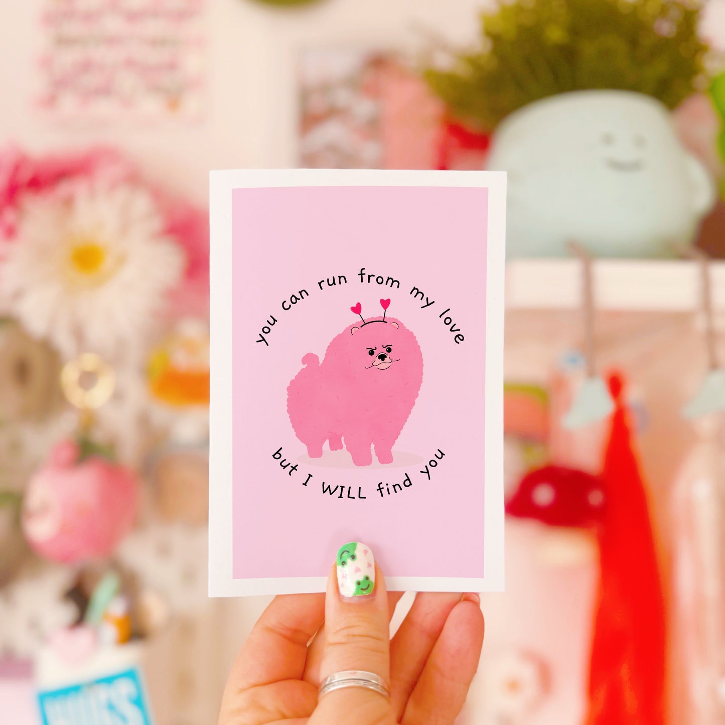 You Can't Run From My Love - Funny Love Themed A6 Greetings Card