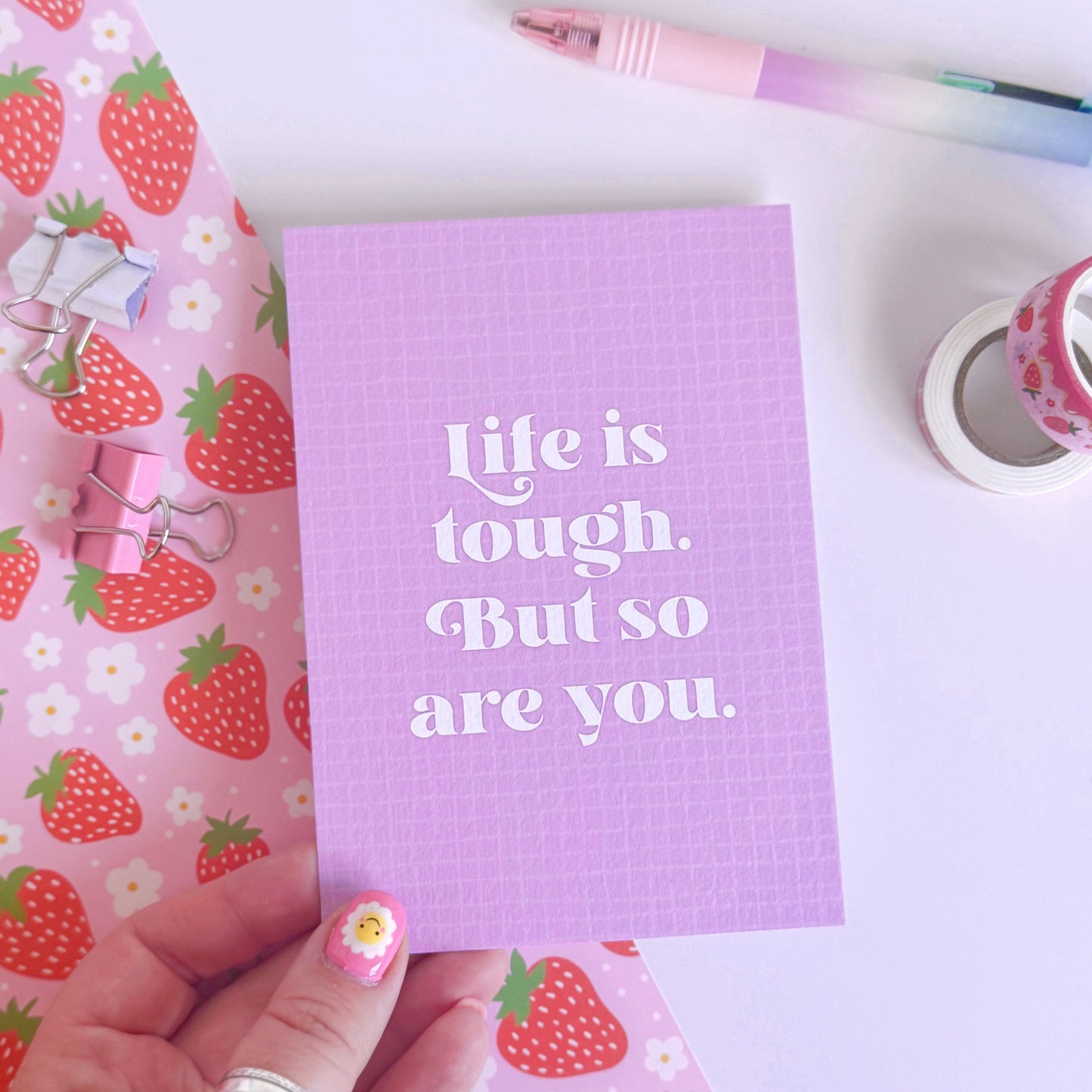 Life Is Tough But So Are You Postcard