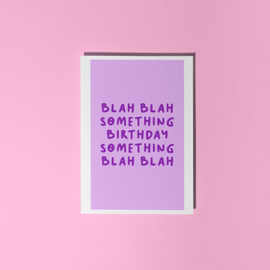 Blah Blah Birthday Card - Purple - A6 Greetings Card