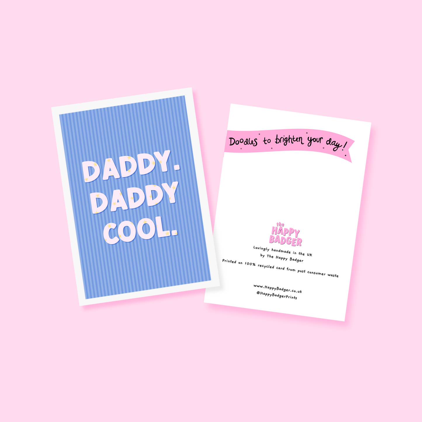 A blue striped card, with white text saying 'daddy. daddy cool.' on the front. The text has little stars within the letting as well.