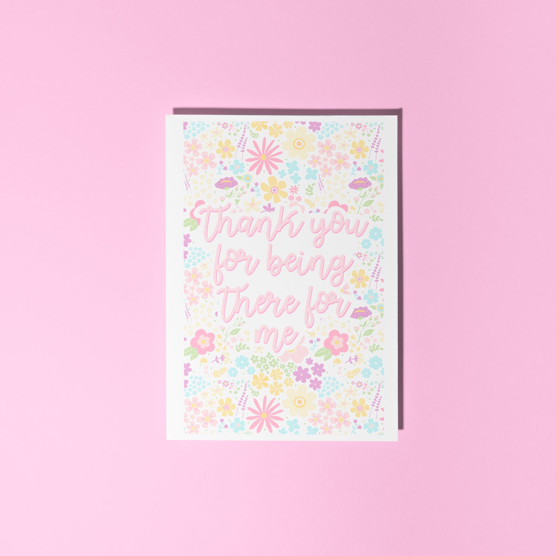 A floral patterned card, that has text centrally reading 'thank you for being there for me'.