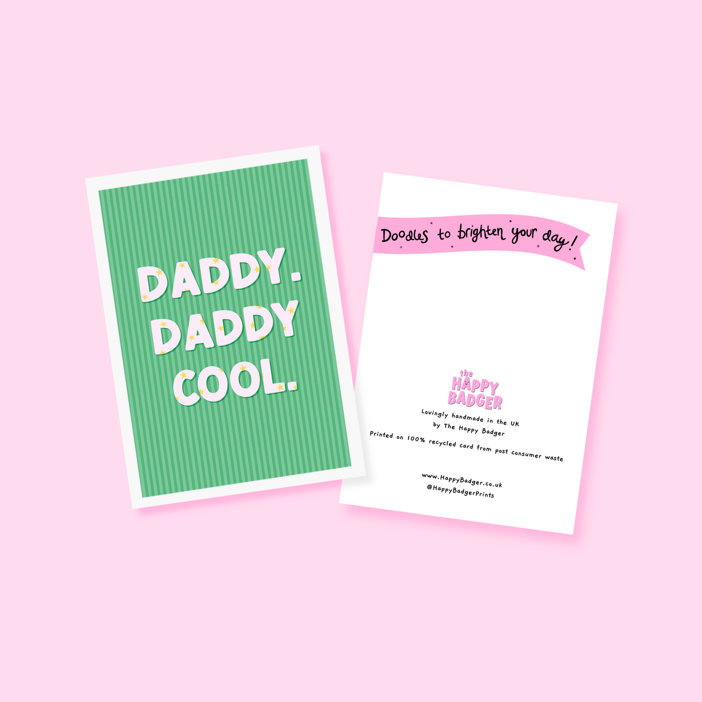A green striped card, with white text saying 'daddy. daddy cool.' on the front. The text has little stars within the letting as well.