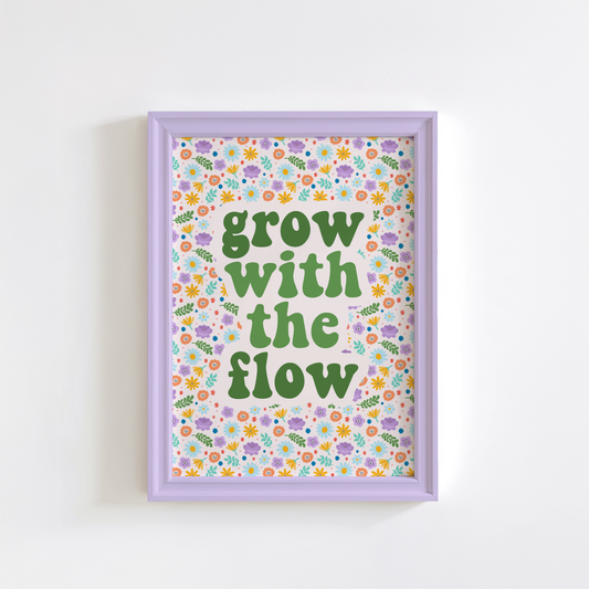 Grow With the Flow Print - Floral Quote Print