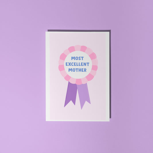 Most Excellent Mother Award Card - A6 Greetings Card