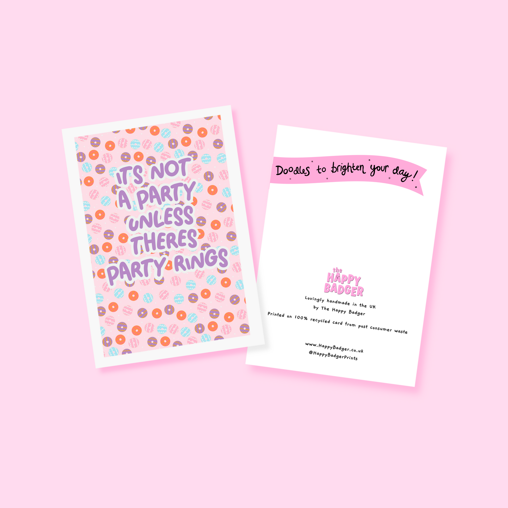 A birthday card, with a party ring pattern, and the text says 'it's not a party unless there's party rings'