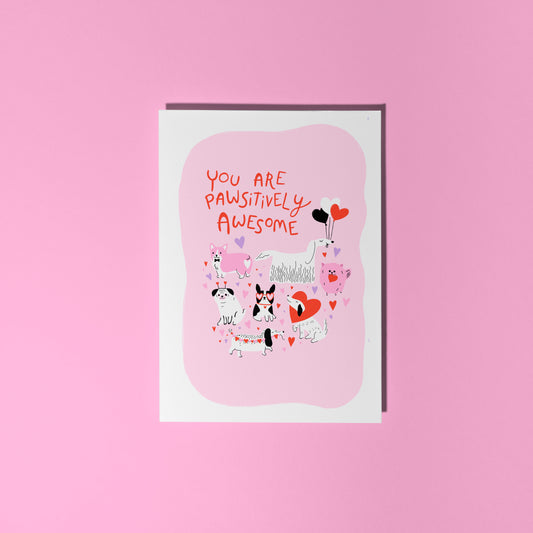 You Are Pawsitively Awesome Card - A6 Greetings Card
