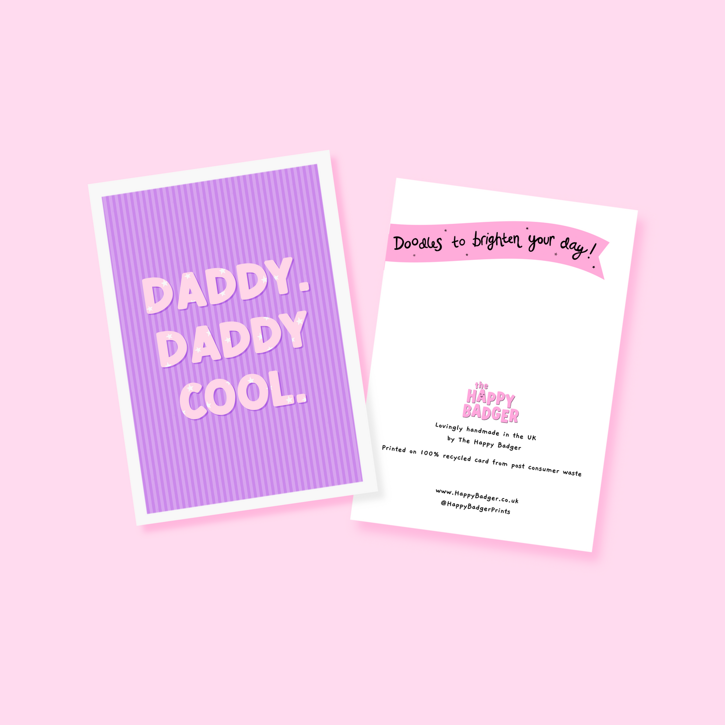 A purple striped card, with white text saying 'daddy. daddy cool.' on the front. The text has little stars within the letting as well.
