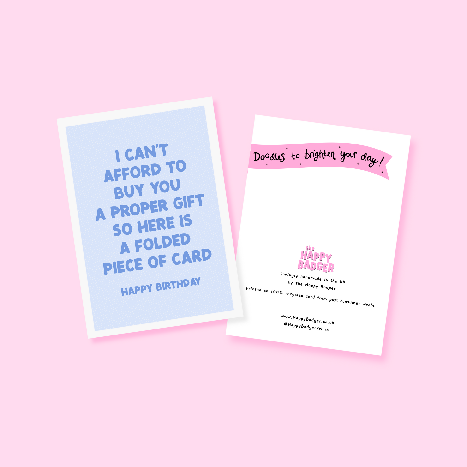 A blue card with red text, saying I can't afford to buy you a proper gift so here is a folded piece of card - happy birthday.