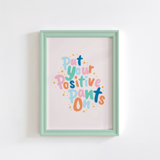 Positive Pants Print