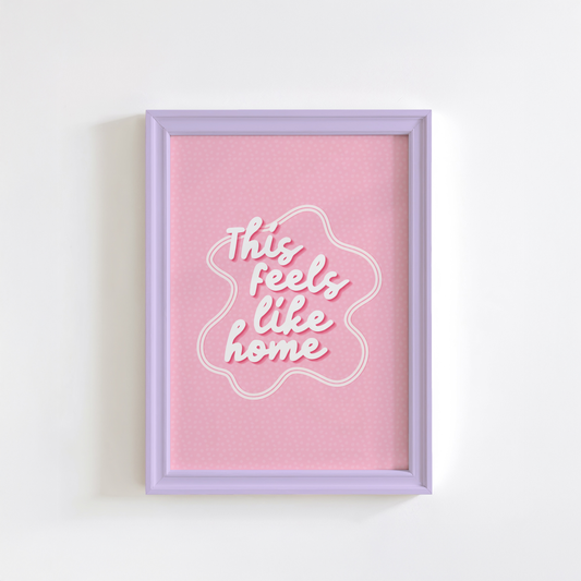This Feels Like Home Print - Pink Quote Wall Art