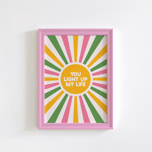 You Light Up My Life Print - Colourful Sunburst Art Print