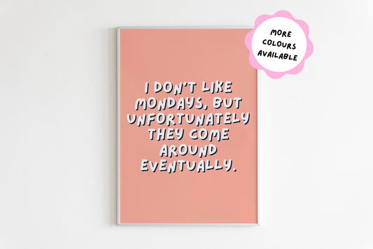 I Don't Like Mondays Quote Print (Lorelai Gilmore - Gilmore Girls)