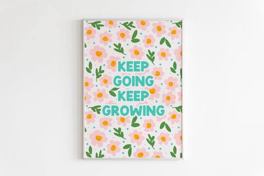 Keep Going Keep Growing Print