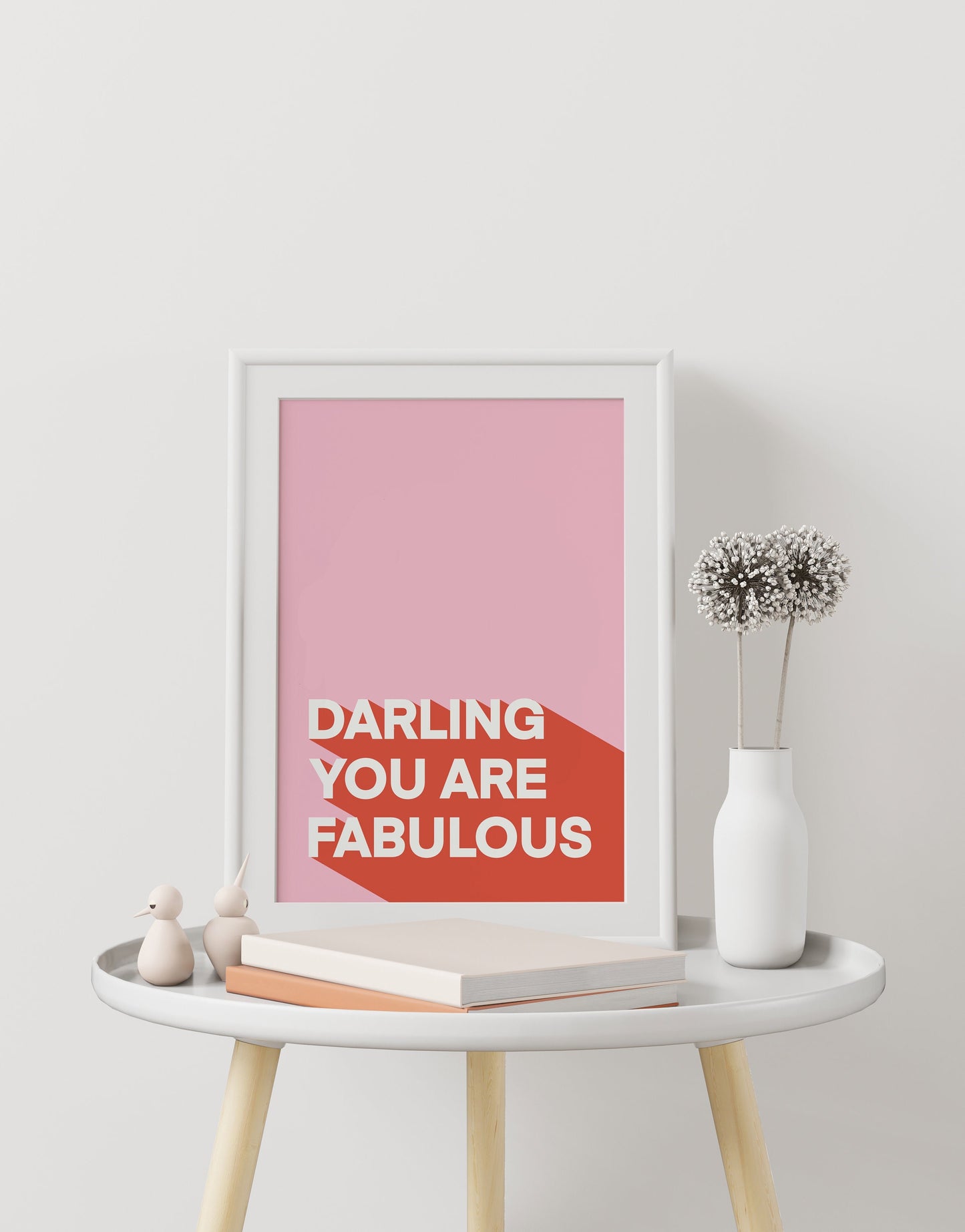 Darling, You Are Fabulous Print in Pink