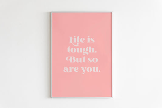 Life Is Tough But So Are You Quote Print in Pale Peach