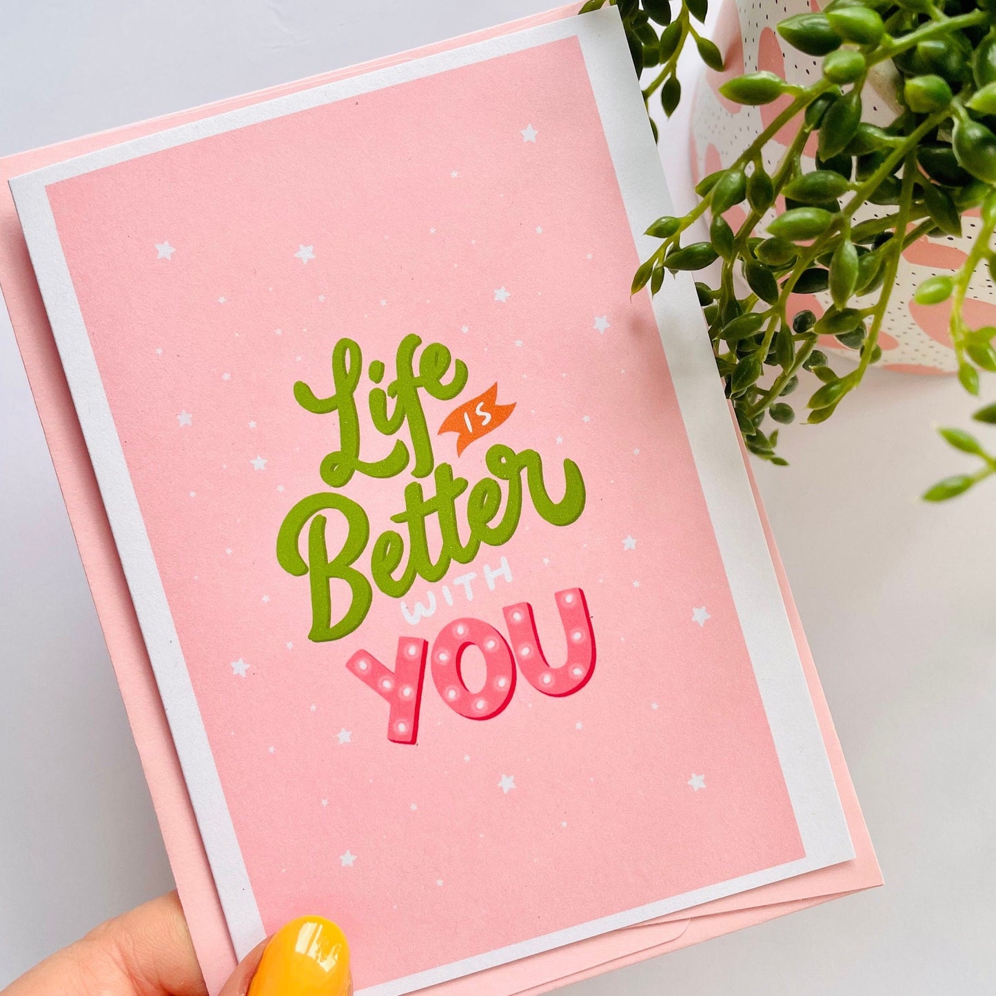 Life Is Better With You A6 Greetings Card