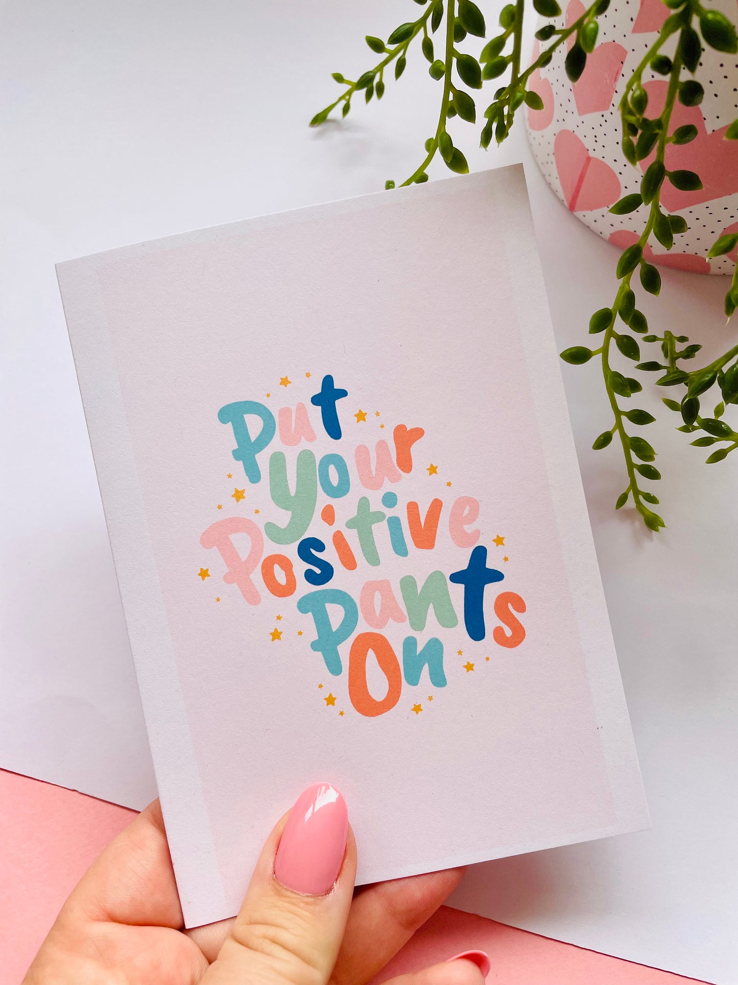 Put Your Positive Pants On A6 Greetings Card