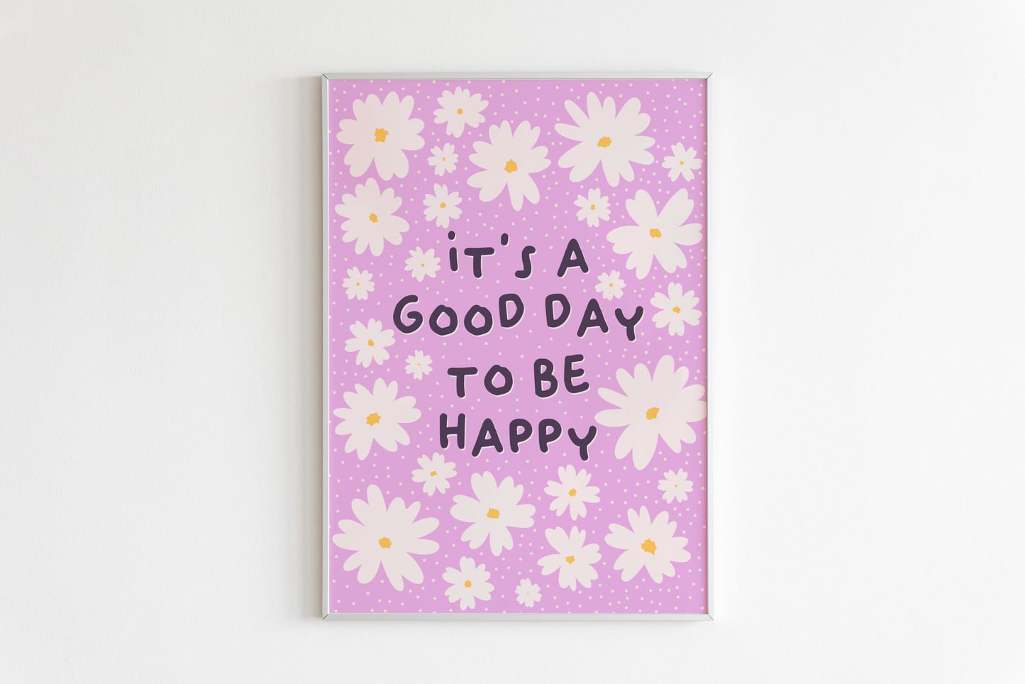 It's A Good Day To Be Happy Print in Purple