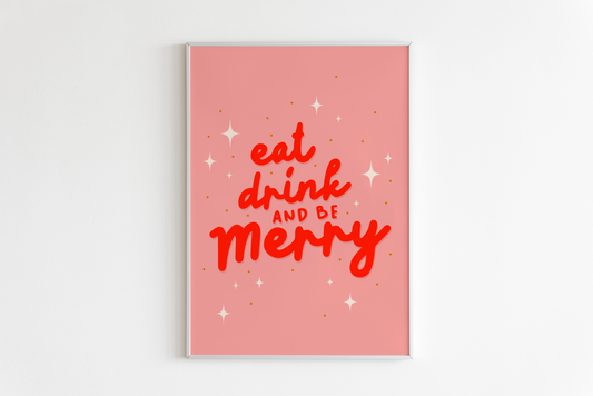 Eat Drink & Be Merry Print