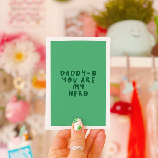 Daddy-o You Are My Hero - Father's Day Card - Green A6 Greetings Card