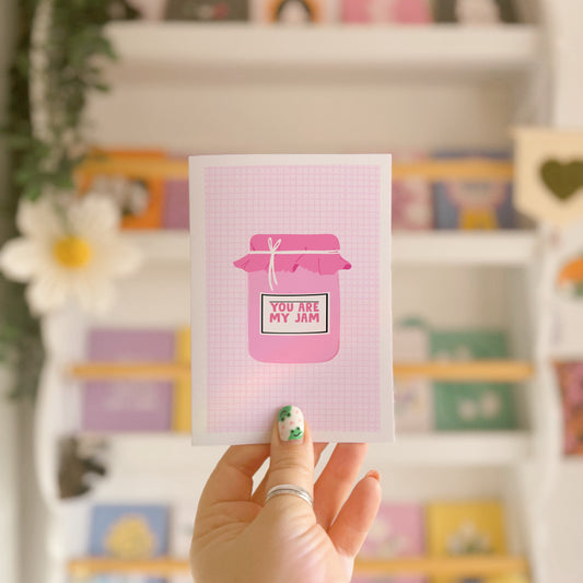 You Are My Jam - Love Themed Greetings Card - A6 Size