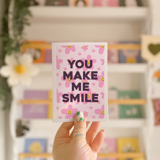 You Make Me Smile Card - A6 Greetings Card
