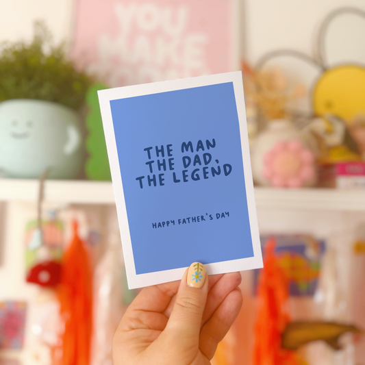The Man The Dad The Legend - Father's Day Card - Blue A6 Greetings Card