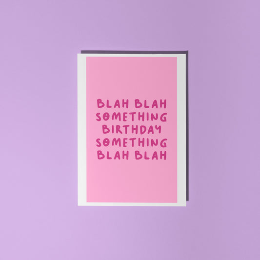 Blah Blah Birthday Card - Pink - A6 Greetings Card