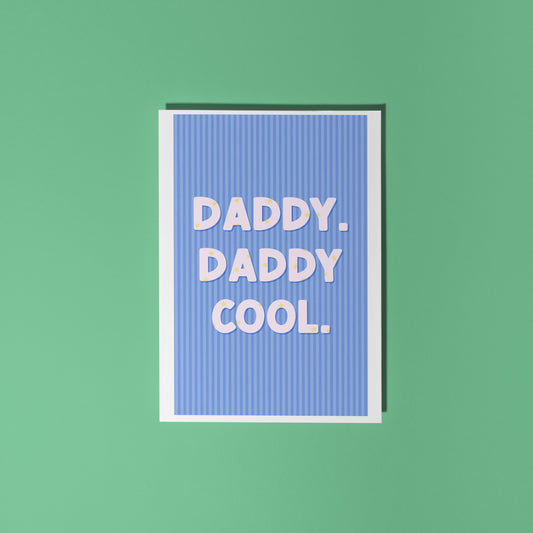 Daddy Cool - Father's Day Card - Blue A6 Greetings Card