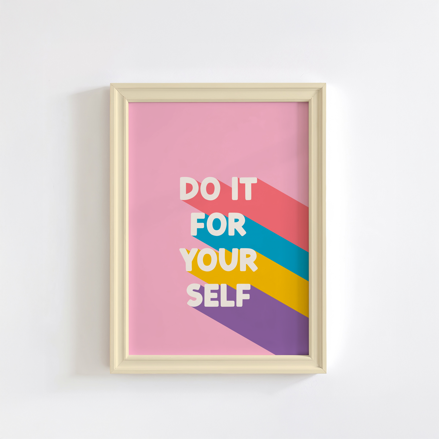 Framed poster with the words 'Do It For Yourself' on a pink background, with bright coloured stripes behind the text.