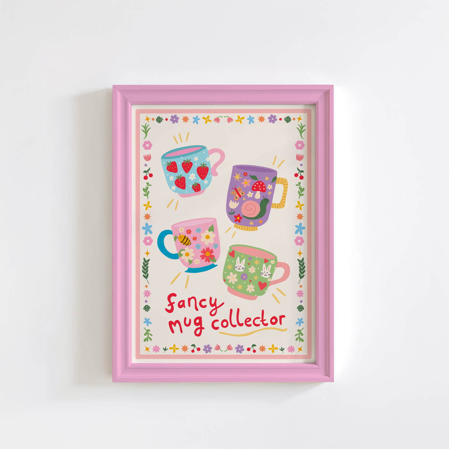 An illustrated print with four decorative mugs, and a quote underneath that reads 'fancy mug collector'. The print has a decorative border of flowers and doodles.