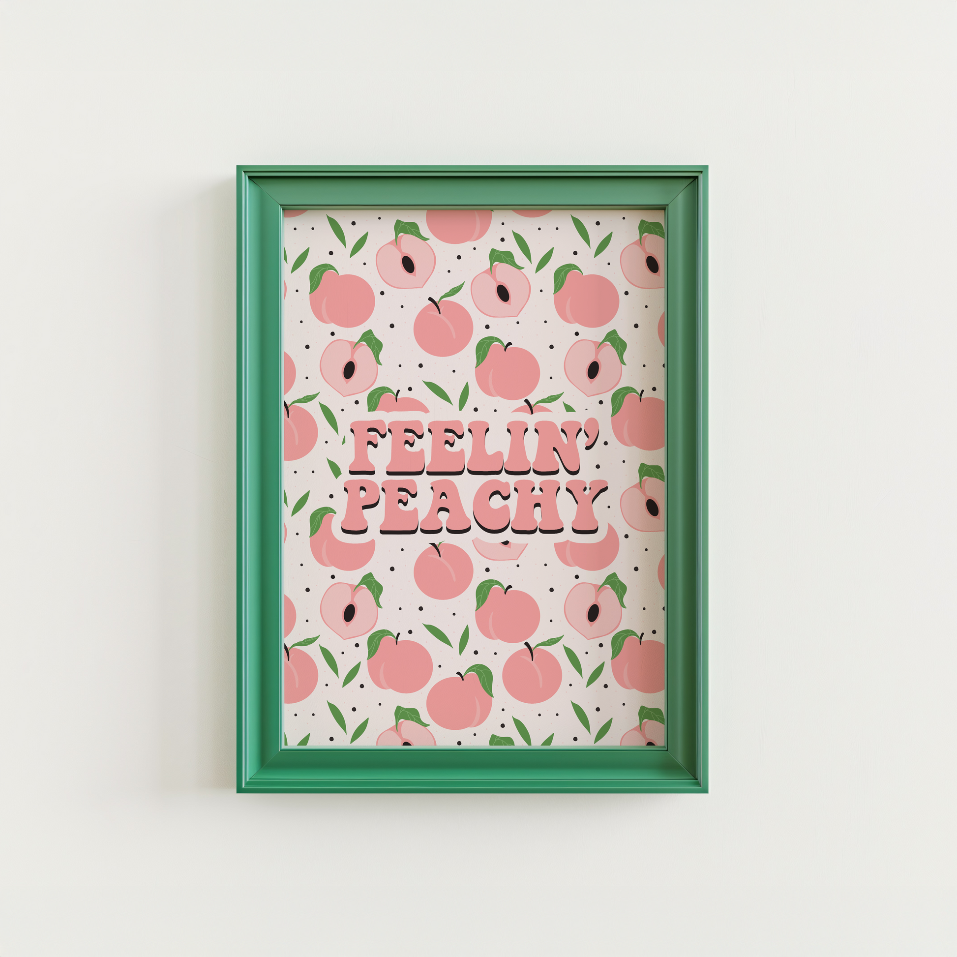 A print featuring a peach repeating pattern, and coordinating lettering saying 'Feelin' Peachy' in the centre.