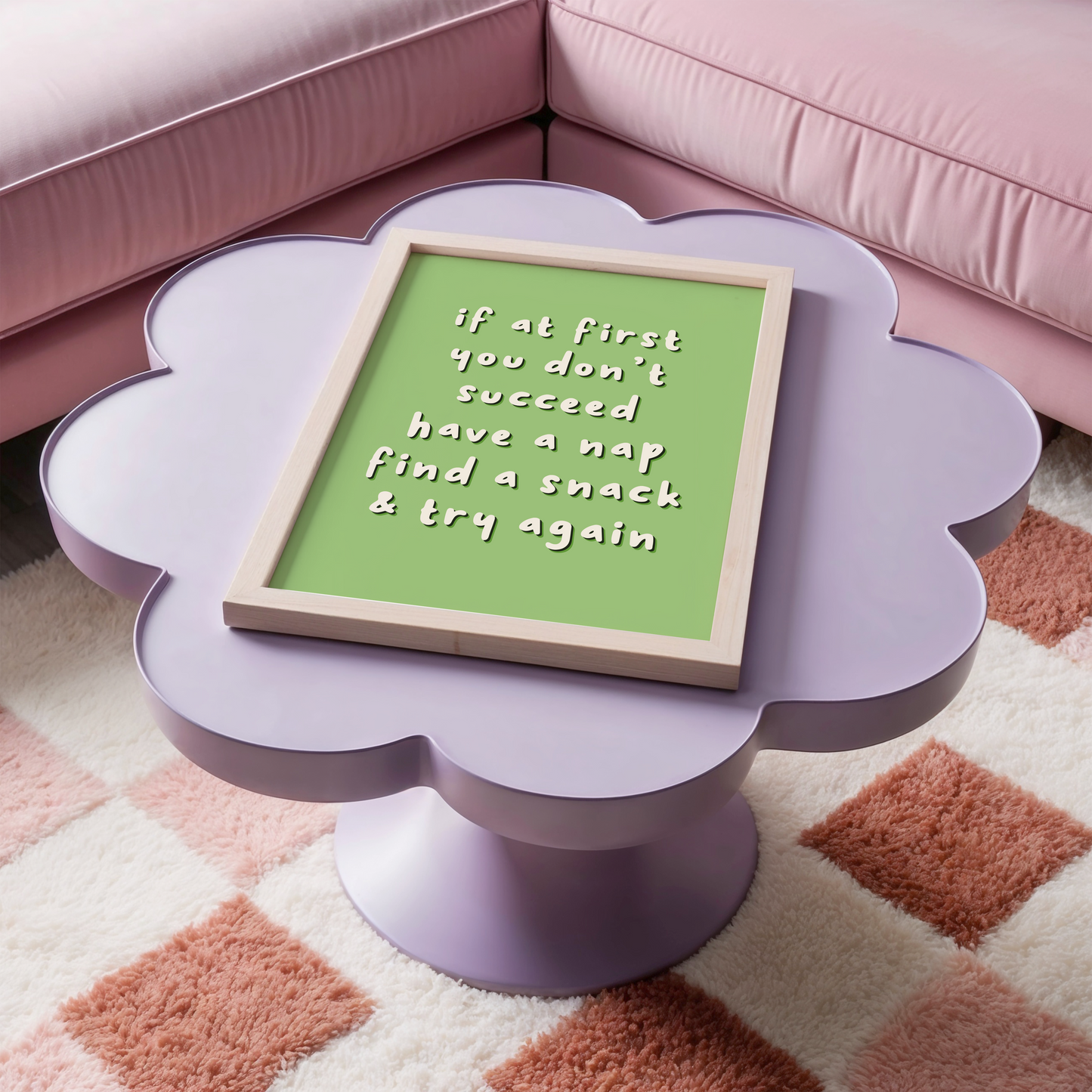 A funny quote that reads 'if it first you don't succeed have a nap find a snack and try again' on a green background.