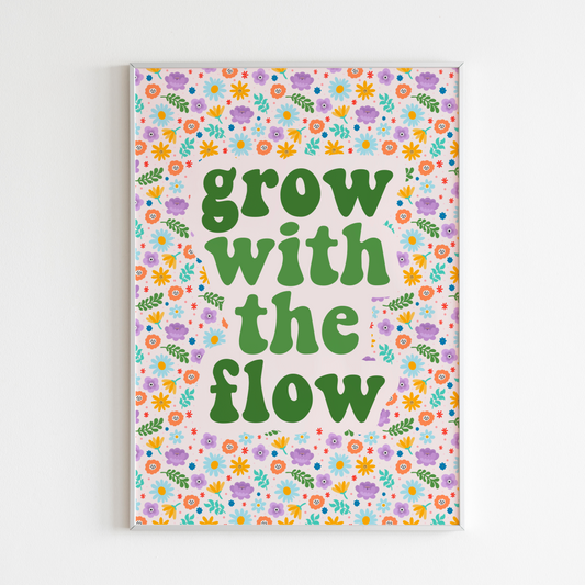 A multicoloured floral background, with the quote 'grow with the flow' in green tones.