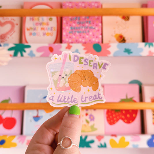I Deserve A Little Treat Sticker - Holographic Sticker