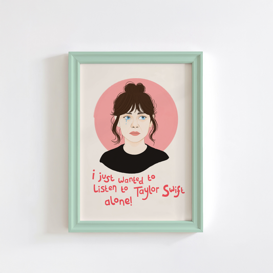 An illustrated portrait print featuring a stylised illustration of Jessica Day from New Girl, with the text 'i just want to listen to Taylor Swift alone!' in red handwriting.
