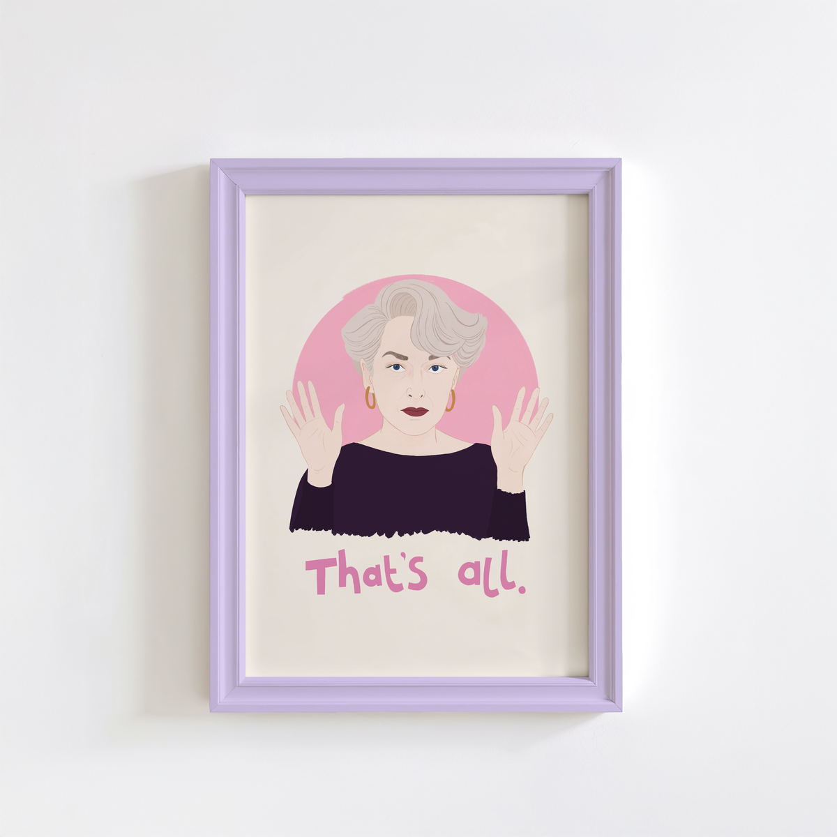 A portrait print of Miranda Priestly from The Devil Wears Prada, featuring her quote 'that's all.' underneath.