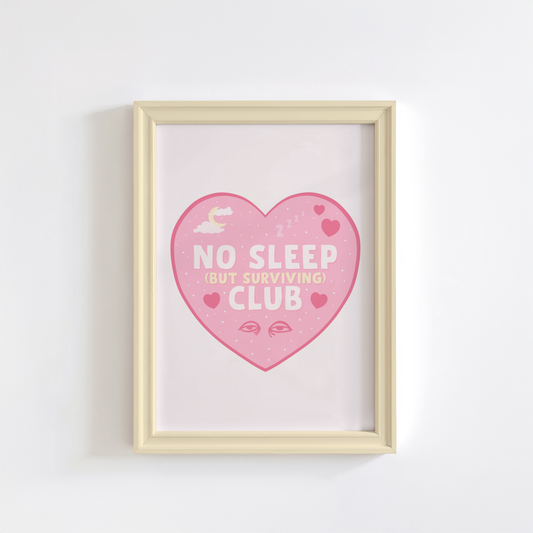 A print with a pink heart, with the words 'No Sleep (but surviving) club' in the centre, with small sleep related doodles around the text.