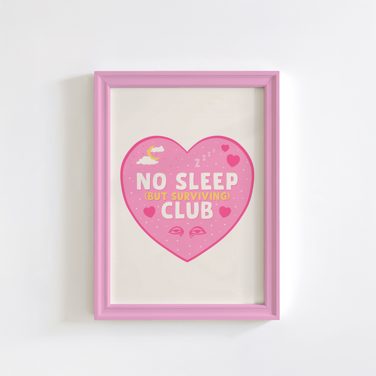 A print with a pink heart, with the words 'No Sleep (but surviving) club' in the centre, with small sleep related doodles around the text.