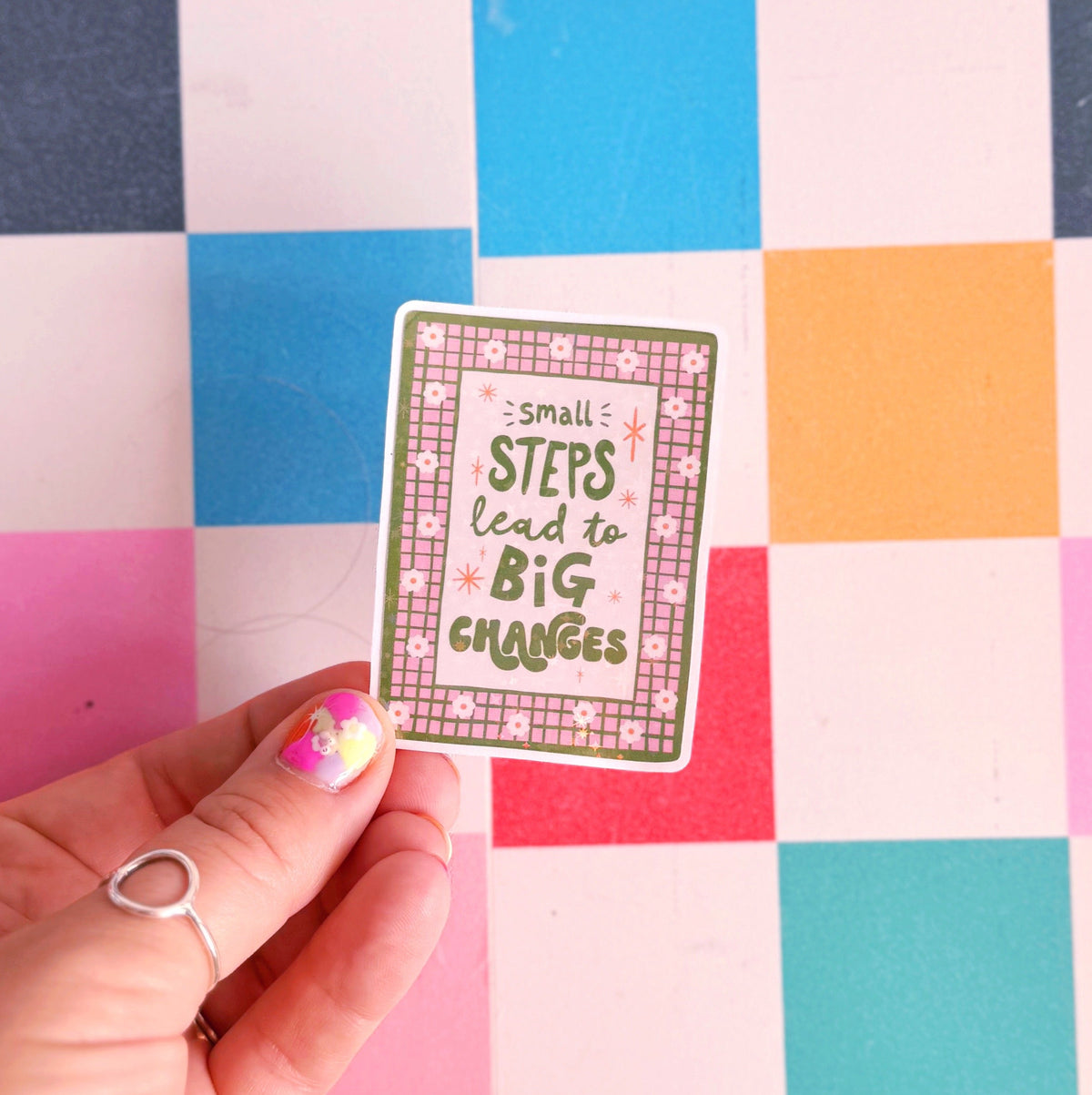 Small Steps Lead To Big Changes Sticker - Holographic Sticker