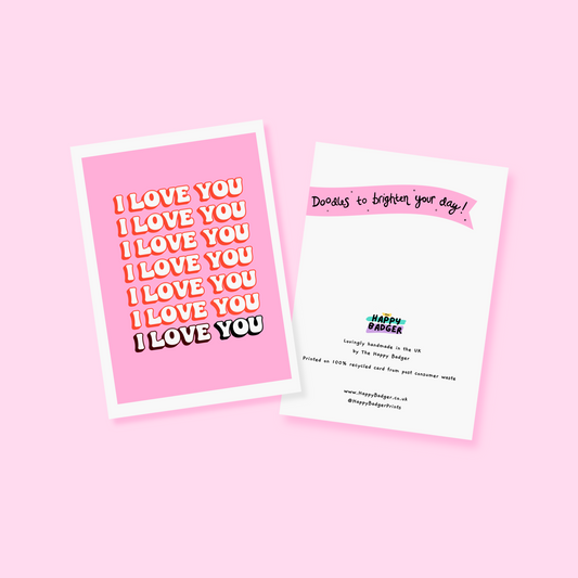 I Love You Card - A6 Greetings Card