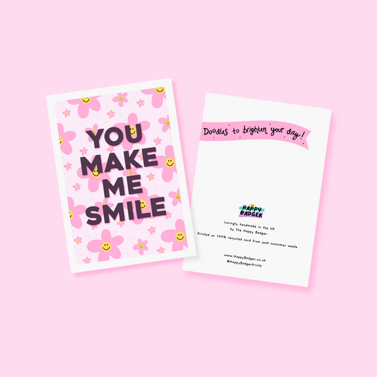 You Make Me Smile Card - A6 Greetings Card