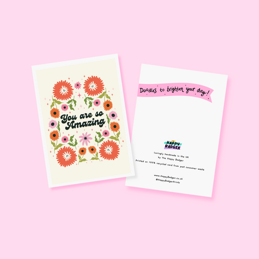 You Are So Amazing Card - A6 Greetings Card