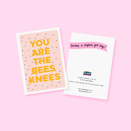 You Are The Bees Knees Card - A6 Greetings Card