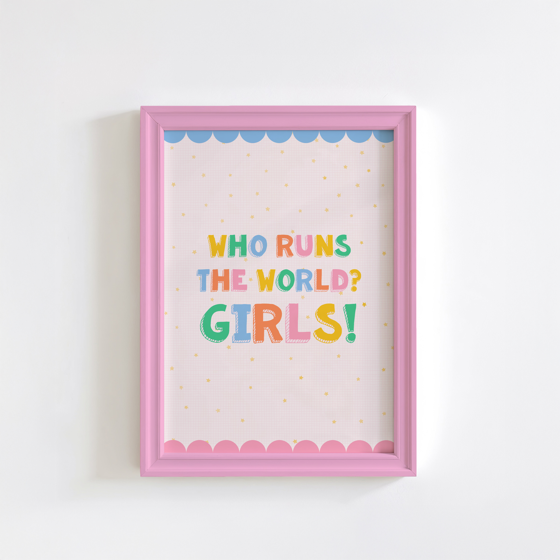 A colourful print for women and girls everywhere, that says 'who runs the world? girls!' with a scalloped edging and starry background.