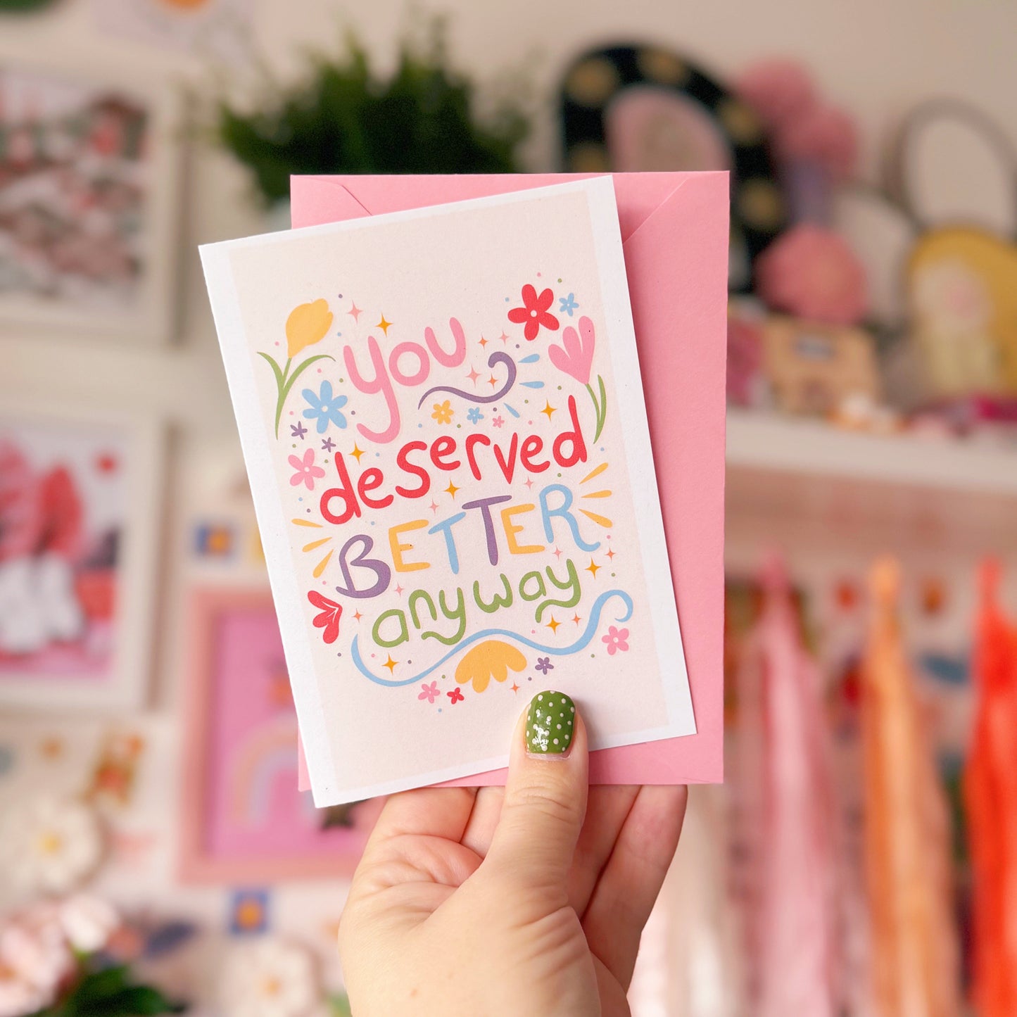 You Deserved Better Anyway Card - A6 Greetings Card With Envelope