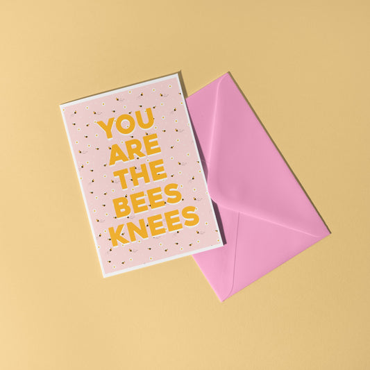 You Are The Bees Knees A6 Greetings Card