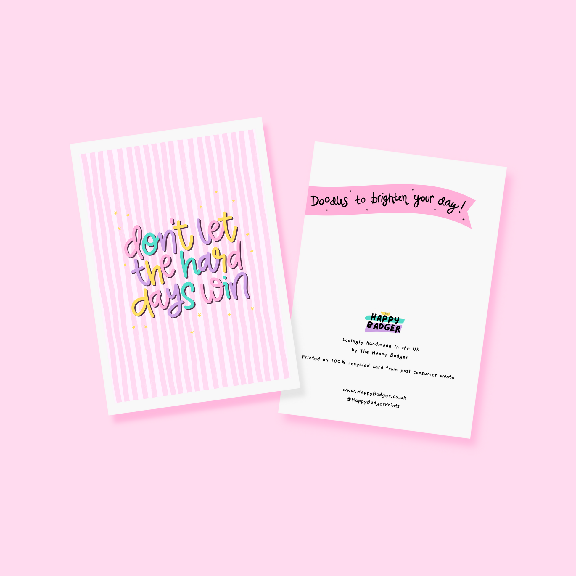 a greeting card, with a pink striped background, and colourful text reading 'Don't let the hard days win'