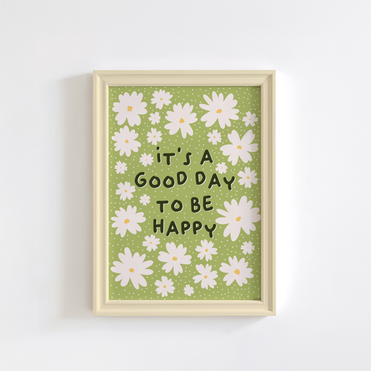 It’s A Good Day To Be Happy Print in Green