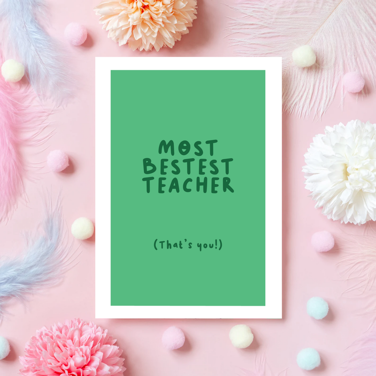 Most Bestest Teacher Card - A6 Greetings Card